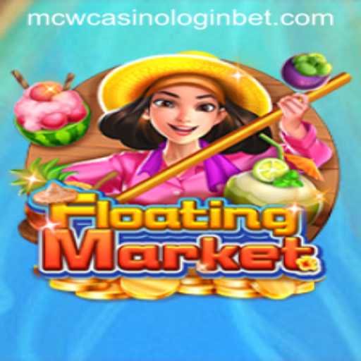 Exploring the Exciting World of FloatingMarket: A Unique Gaming Experience at MCW Casino