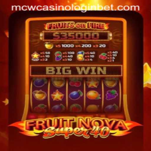 Exploring the Enchanting World of FruitNovaSuper40 and MCW Casino Login