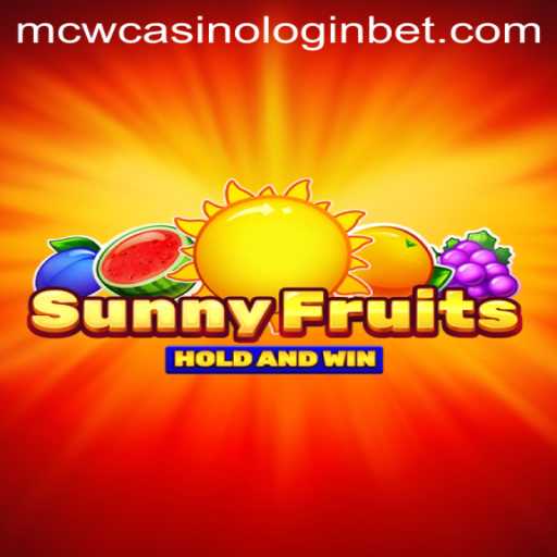 Discover the Exciting World of SunnyFruits at MCW Casino
